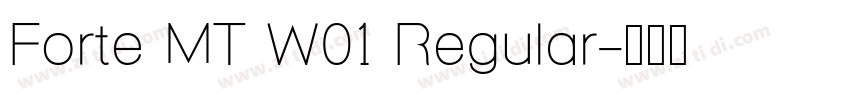Forte MT W01 Regular字体转换 Forte MT W01 Regular字体转换